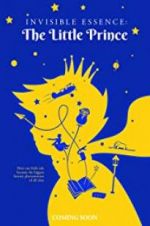 Watch Invisible Essence: The Little Prince Zmovie