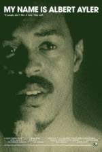 Watch My Name Is Albert Ayler Zmovie