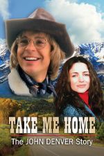 Watch Take Me Home: The John Denver Story Zmovie