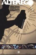 Watch Alter Ego A Worldwide Documentary About Graffiti Writing Zmovie