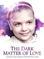 Watch The Dark Matter of Love Zmovie