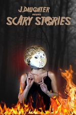 Watch J. Daughter presents Scary Stories Zmovie