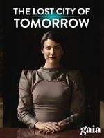 Watch The Lost City of Tomorrow Zmovie