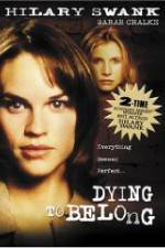 Watch Dying to Belong Zmovie