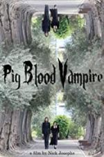 Watch Pig Blood Vampire Zmovie