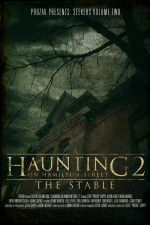 Watch A Haunting on Hamilton Street 2 The Stable Zmovie