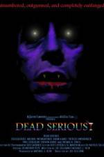 Watch Dead Serious Zmovie