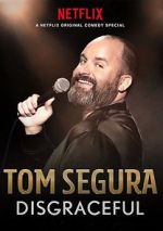 Watch Tom Segura: Disgraceful Zmovie