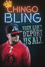 Watch Chingo Bling: They Cant Deport Us All Zmovie