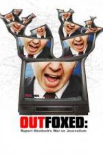 Watch Outfoxed Rupert Murdoch's War on Journalism Zmovie