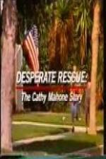 Watch Desperate Rescue The Cathy Mahone Story Zmovie