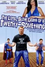 Watch The Long Slow Death of a Twenty-Something Zmovie