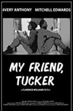 Watch My Friend, Tucker Zmovie