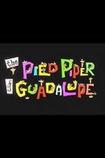 Watch The Pied Piper of Guadalupe (Short 1961) Zmovie