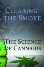 Watch Clearing the Smoke: The Science of Cannabis Zmovie