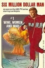 Watch The Six Million Dollar Man: Wine, Women and War Zmovie