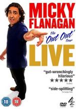 Watch Micky Flanagan: Live - The Out Out Tour Zmovie