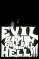 Watch Evil Demon Golfball from Hell Zmovie