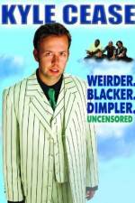 Watch Kyle Cease: Weirder. Blacker. Dimpler. Zmovie