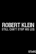 Watch Robert Klein Still Can\'t Stop His Leg Zmovie