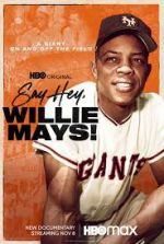 Watch Say Hey, Willie Mays! Zmovie