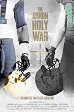 Watch The Akron Holy War Zmovie