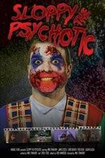 Watch Sloppy the Psychotic Zmovie