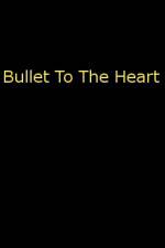 Watch Bullet To The Heart Zmovie