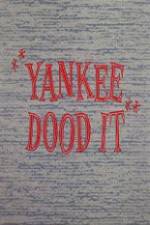 Watch Yankee Dood It Zmovie