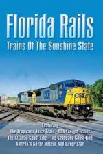 Watch Florida Rails Trains of The Sunshine State Zmovie