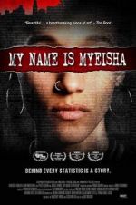 Watch My Name is Myeisha Zmovie