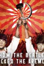 Watch How the Beatles Rocked the Kremlin Zmovie