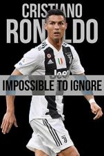 Watch Cristiano Ronaldo: Impossible to Ignore Zmovie