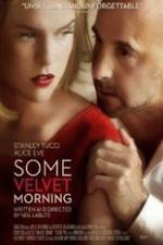 Watch Some Velvet Morning Zmovie