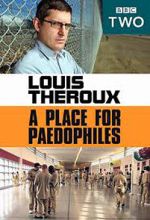 Watch Louis Theroux: A Place for Paedophiles Zmovie