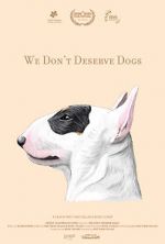 Watch We Don\'t Deserve Dogs Zmovie