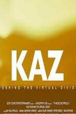 Watch Kaz: Pushing the Virtual Divide Zmovie