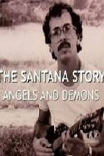 Watch The Santana Story Angels And Demons Zmovie