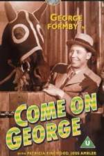 Watch Come on George Zmovie