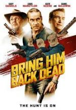 Watch Bring Him Back Dead Zmovie