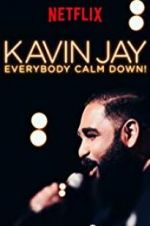 Watch Kavin Jay: Everybody Calm Down! Zmovie