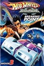 Watch Hot Wheels AcceleRacers: Breaking Point Zmovie