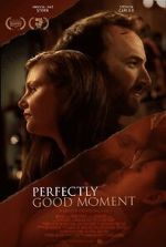 Watch Perfectly Good Moment Zmovie