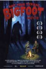 Watch Not Your Typical Bigfoot Movie Zmovie