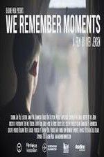 Watch We Remember Moments Zmovie
