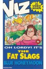 Watch Viz-Fat Slags-Blue Honeymoon Zmovie