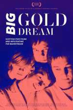 Watch Big Gold Dream Zmovie