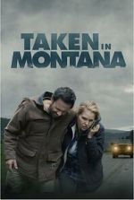 Watch Taken in Montana Zmovie