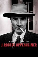 Watch The Trials of J. Robert Oppenheimer Zmovie