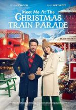 Watch Meet Me at the Christmas Train Parade Zmovie